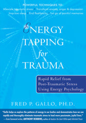 Definitive Handbook for   Energy Tapping for Trauma Rapid Relief from Post-Traumatic Stress Using Energy Psychology